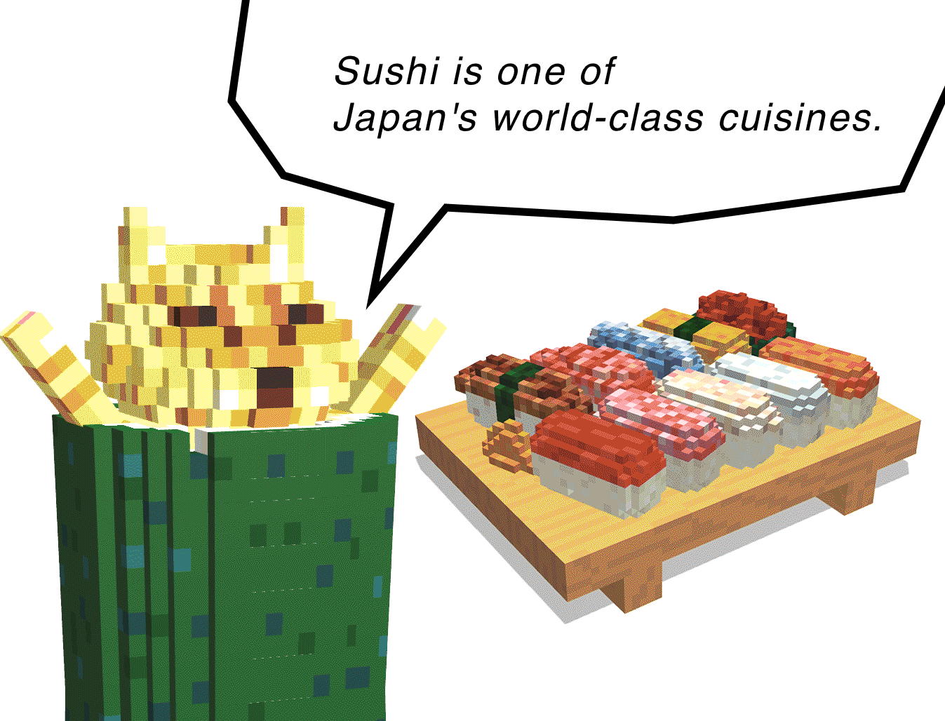 Sushi is one of 
Japan's world-class cuisines.